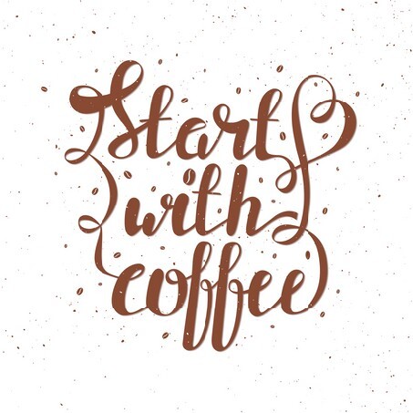 Start with coffee